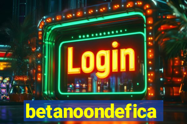 betanoondefica