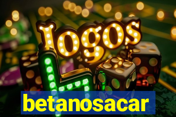 betanosacar