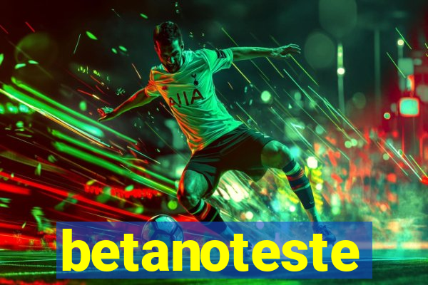 betanoteste