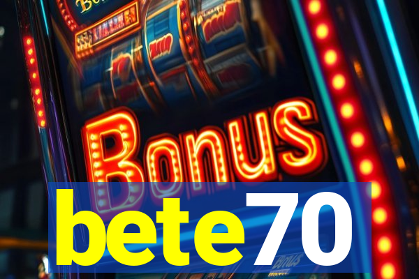 bete70