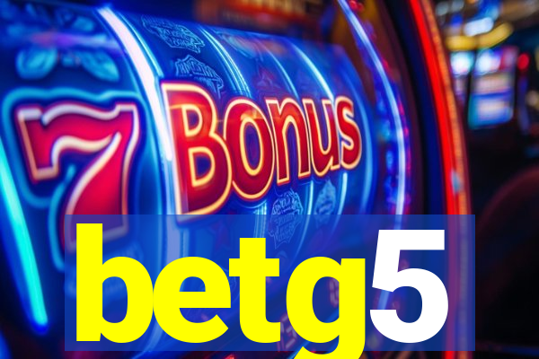 betg5