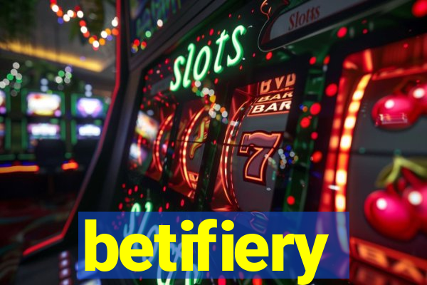 betifiery