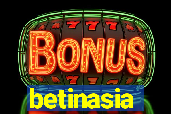 betinasia