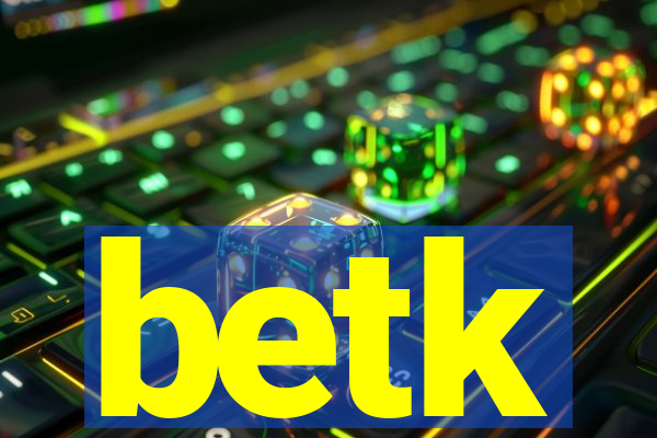 betk