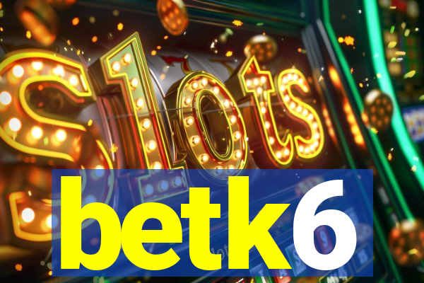 betk6