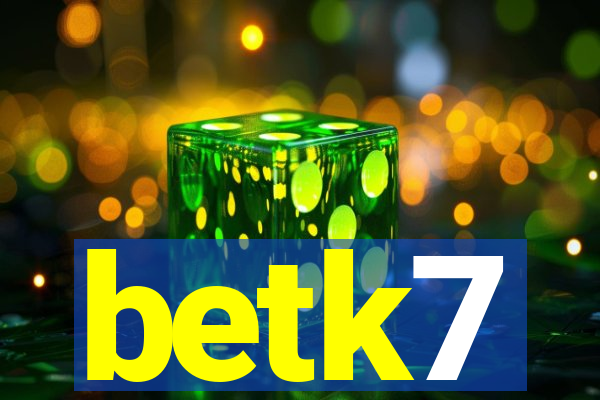 betk7