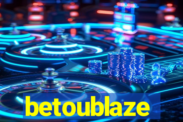 betoublaze
