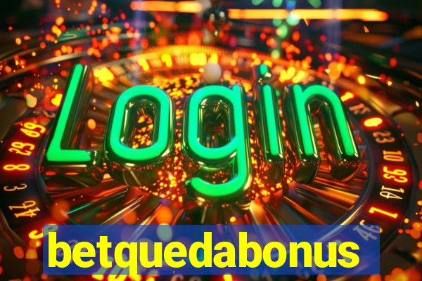 betquedabonus