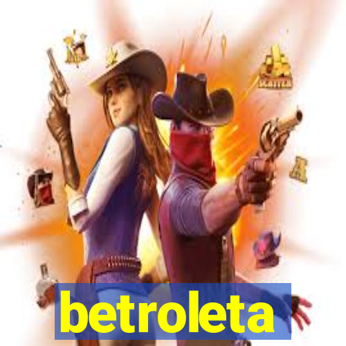 betroleta