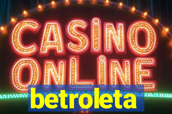 betroleta