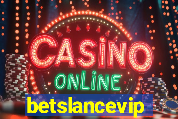 betslancevip