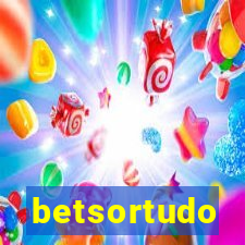 betsortudo