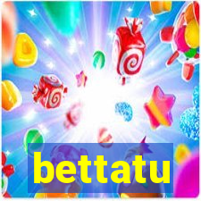 bettatu