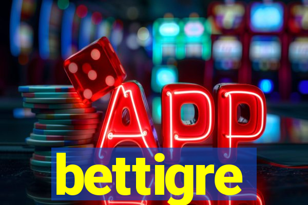 bettigre
