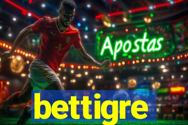 bettigre