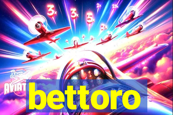 bettoro