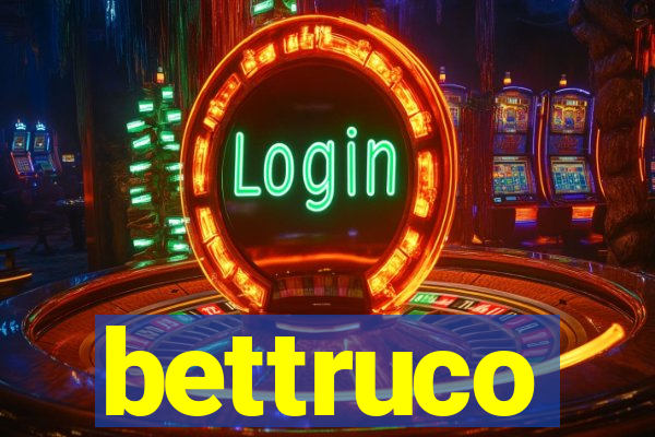 bettruco