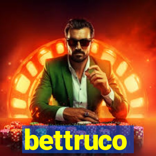 bettruco