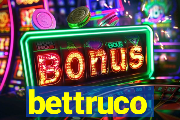 bettruco