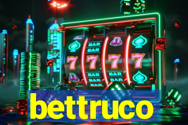 bettruco
