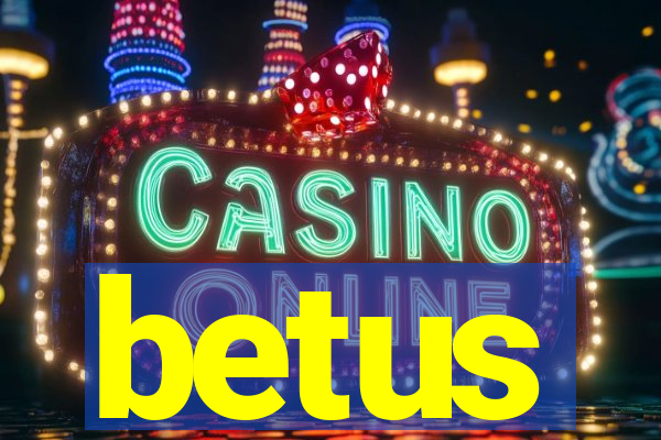 betus