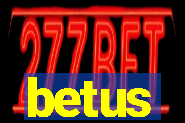 betus