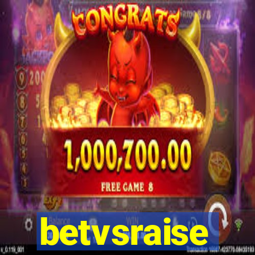 betvsraise