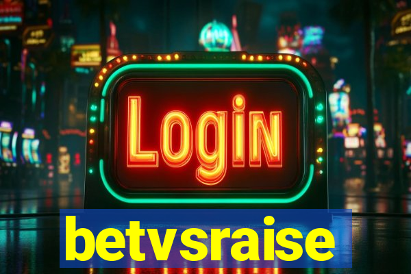 betvsraise