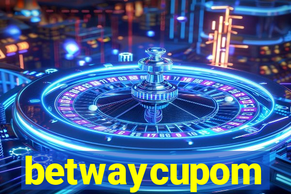 betwaycupom