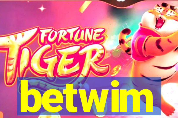 betwim