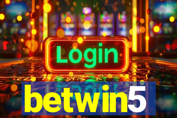 betwin5
