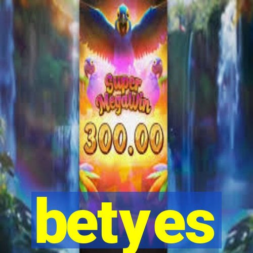 betyes