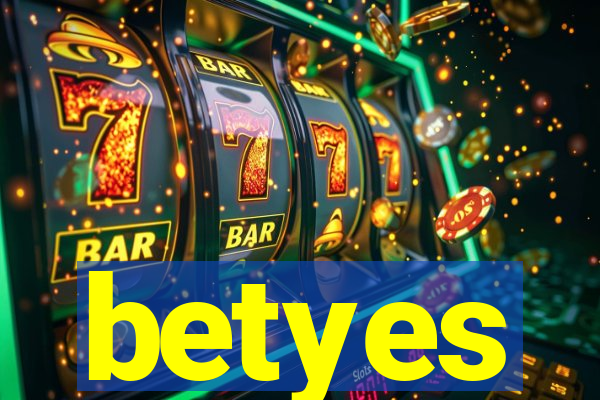 betyes