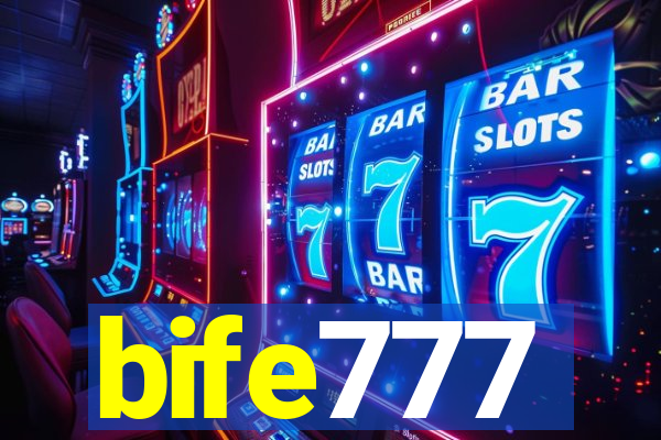 bife777