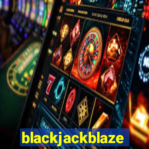 blackjackblaze