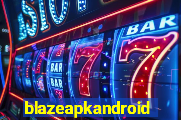 blazeapkandroid