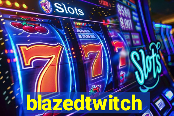 blazedtwitch
