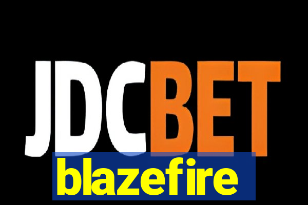 blazefire