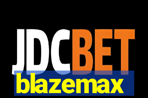 blazemax