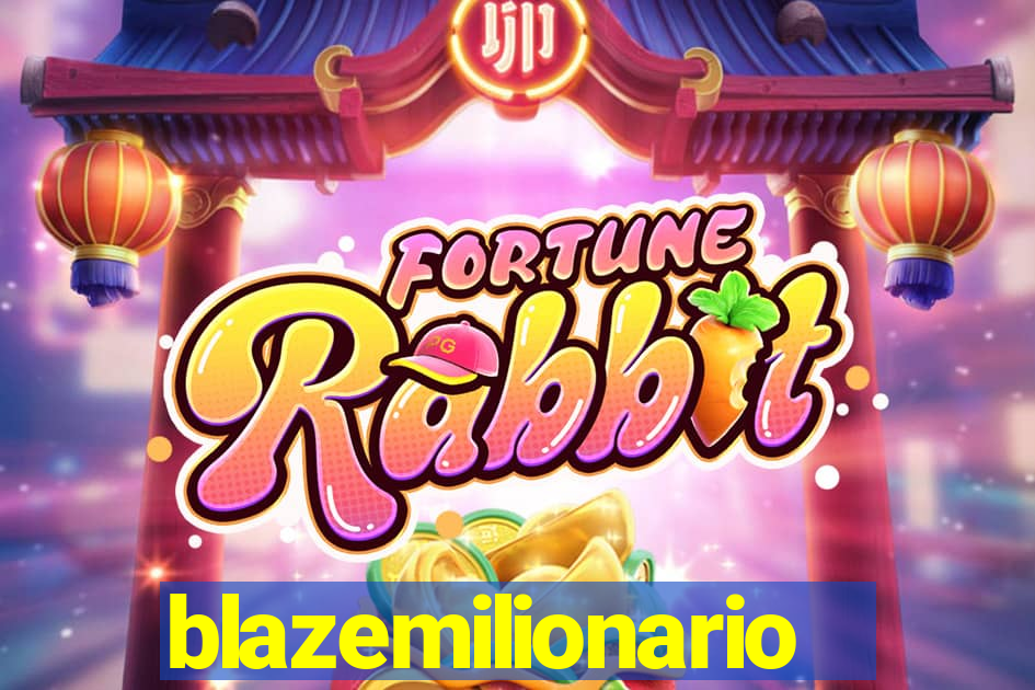 blazemilionario