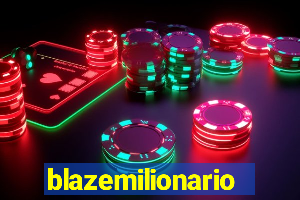 blazemilionario