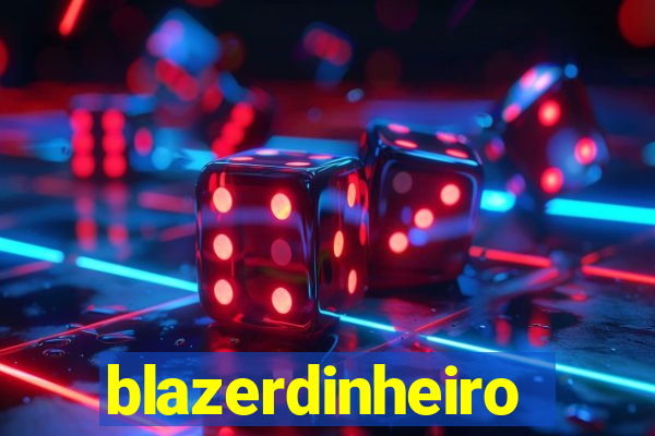 blazerdinheiro