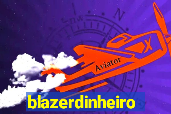 blazerdinheiro