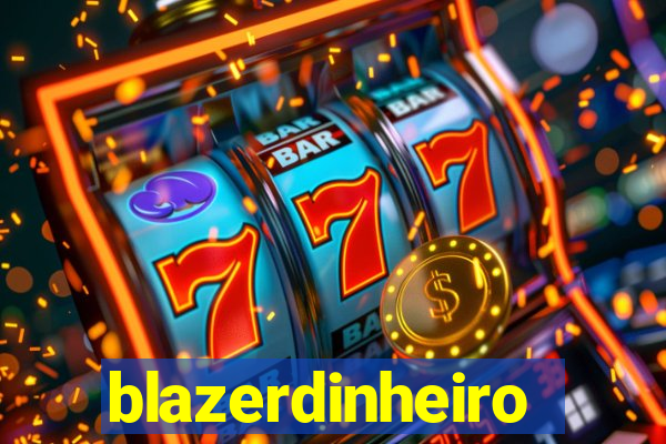 blazerdinheiro