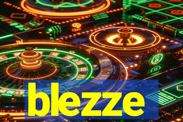 blezze