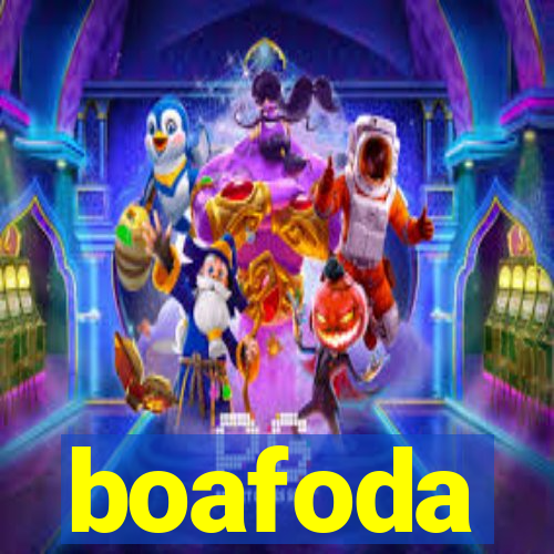 boafoda