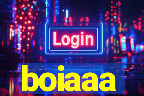boiaaa
