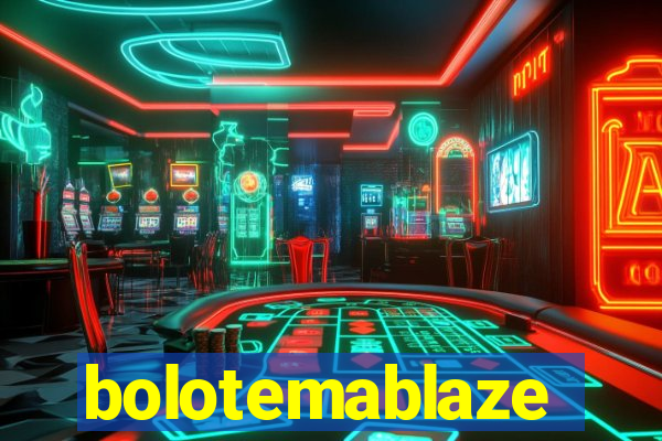 bolotemablaze