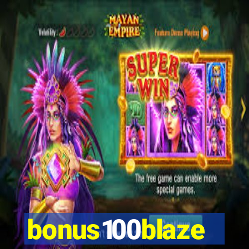 bonus100blaze