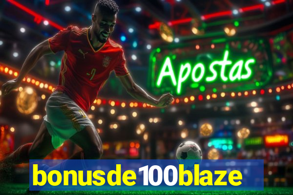 bonusde100blaze